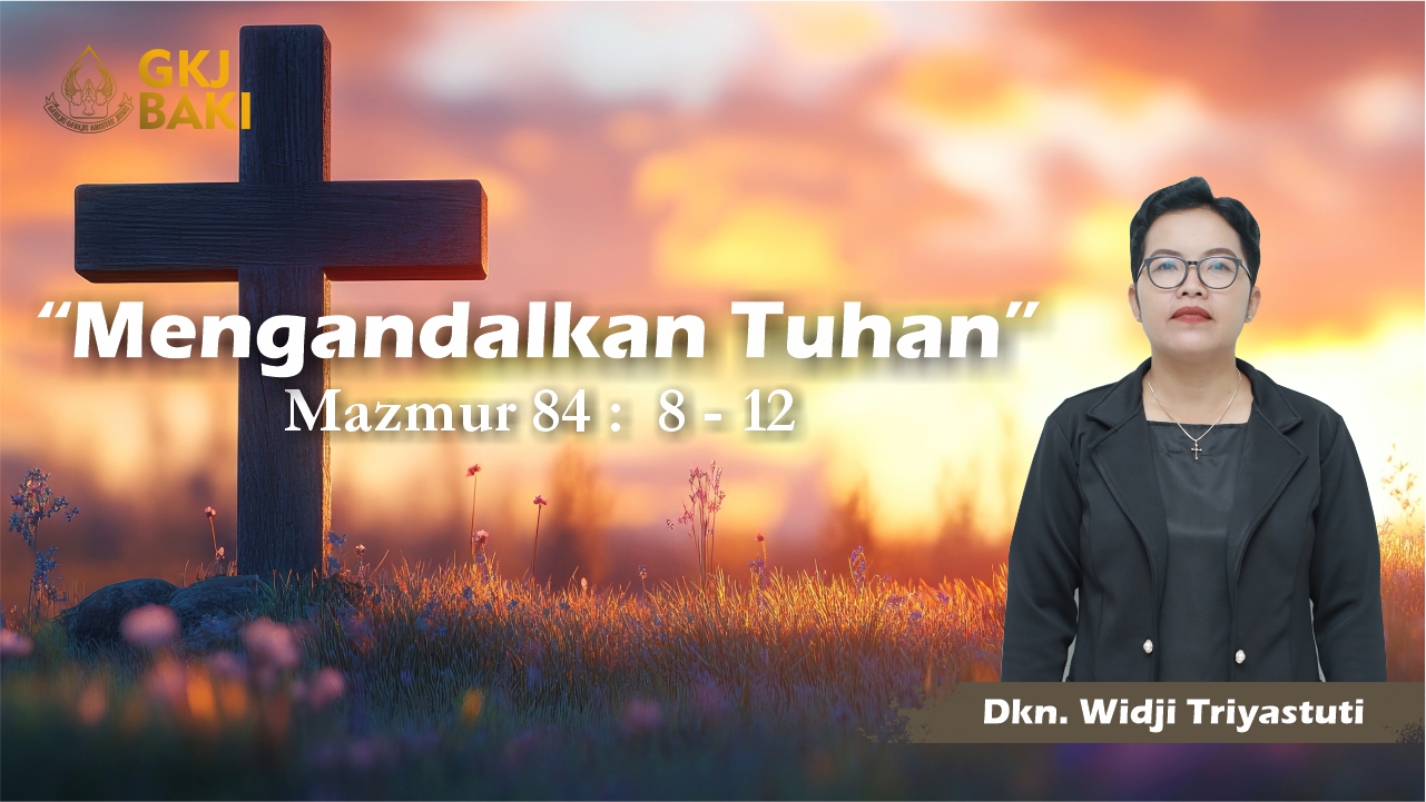 renungan Umum, gereja kristen jawa, gkj, gkj baki, gereja kristen jawa baki, baki, sukoharjo, gkj klasis sukoharjo, klasis sukoharjo, klasis, sinode gkj, sinode 